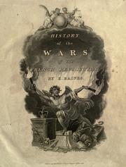 Cover of: History of the wars of the French Revolution, from the breaking out of the war in 1792, to the restoration of a general peace in 1815 by Edward Baines