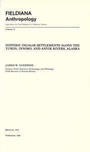Cover of: Historic Ingalik settlements along the Yukon, Innoko, and Anvik Rivers, Alaska by James W. VanStone