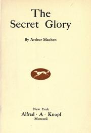 Cover of: The secret glory by Arthur Machen, Arthur Machen