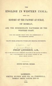 Cover of: The English in western India: being the history of the factory at Surat, of Bombay, and the subordinate factories on the western coast, from the earliest period until the commencement of the eighteenth century. Drawn from authentic works and original documents.