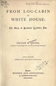 Cover of: From log-cabin to White House: the story of President Garfield's life.