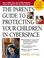 Cover of: The Parent's Guide to Protecting Your Children in Cyberspace
