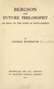 Cover of: Bergson and future philosophy: an essay on the scope of intelligence