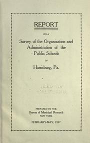 Cover of: Report on a survey of the organization and administration of the public schools of Harrisburg, Pa. by Bureau of Municipal Research (New York, N.Y.)