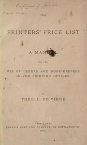 Cover of: The printers' price list: a manual for the use of clerks and book-keepers in job printing offices
