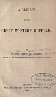 Cover of: A glimpse at the great western republic by Sir Arthur Augustus Thurlow Cunynghame