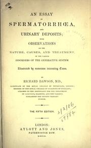 An essay on spermatorrhoea, and urinary deposits by Richard Dawson