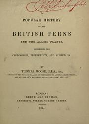 Cover of: A popular history of the British ferns and the allied plants by Moore, Thomas