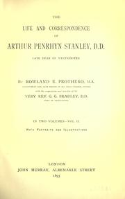 Cover of: The life and correspondence of Arthur Penrhyn Stanley, late dean of Westminster by Rowland Edmund Prothero Ernle