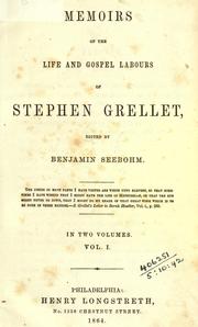 Cover of: Memoirs of the life and gospel labours of Stephen Grellet