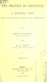 Cover of: Politics, books 1-5: a rev. text, with introd., analysis and commentary by Franz Susemihl and R.D. Hicks.