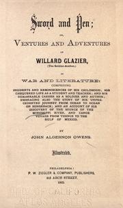 Sword and pen; or, Ventures and adventures of Willard Glazier ... in war and literature .. by John Algernon Owens