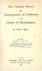 Cover of: The natural history & antiquities of Selborne in the county of Southampton by Gilbert White