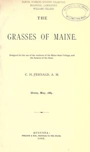 Cover of: The grasses of Maine: Designed for the use of the students of the Maine State College, and the farmers of the State.