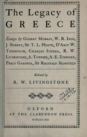 Cover of: The legacy of Greece by essays / by Gilbert Murray ... [et al.] ; edited by R.W. Livingstone.