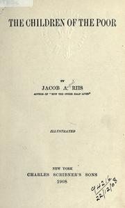 The children of the poor by Jacob A. Riis