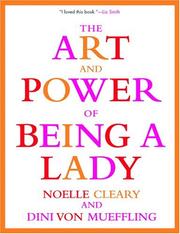 Cover of: The Art and Power of Being a Lady by Noelle Cleary, Dini von Mueffling