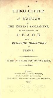 Cover of: A third letter to a member of the present parliament on the proposals for peace with the regicide directory of France.