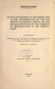 Cover of: On the convergency of the series used in the determination of the elements of parabolic orbits by William Albert Hamilton