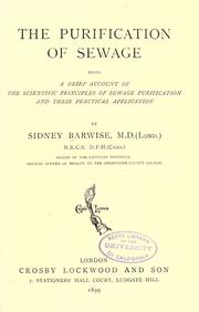 Cover of: The purification of sewage: being a brief account of the scientific principles of sewage purification and their practical application