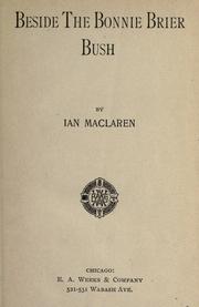 Cover of: Beside the bonnie brier bush by Ian Maclaren