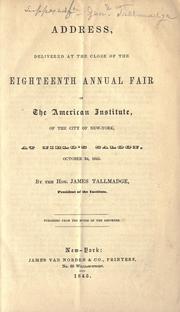 Cover of: Address, delivered at the close of the eighteenth annual fair of the American institute, of the city of New-York, at Niblo's saloon, October 24, 1845.