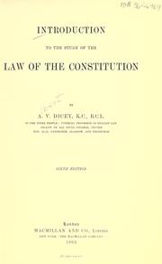 Cover of: Introduction to the study of the law of the constitution by Albert Venn Dicey