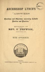 Archbishop Lynch's "Answers to questions and objections concerning Catholic doctrine and practices" by T. Fenwick