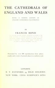 Cover of: The cathedrals of England and Wales by Francis Bond, Francis Bond