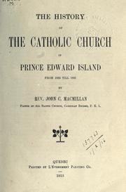 Cover of: The history of the Catholic Church in Prince Edward Island from 1835 till 1891 by John C. Macmillan