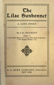 Cover of: The lilac sunbonnet by Samuel Rutherford Crockett