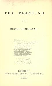 Cover of: Tea planting in the outer Himalayah. by Alexander Thorburn McGowan, Alexander Thorburn McGowan