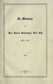 In memory of Rev. James Ballantyne, 1857-1921