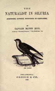 Cover of: The naturalist in Siluria (Herefordshire, Radnorshire, Brecknockshire and Glamorganshire). By Captain Mayne Reid ...