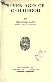 Cover of: Seven ages of childhood. by Ella Lyman Cabot