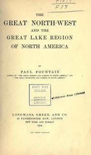 Cover of: The great North-west and the great lake region of North America by Paul Fountain