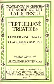 Cover of: Tertullian's treatises, Concerning prayer, Concerning baptism