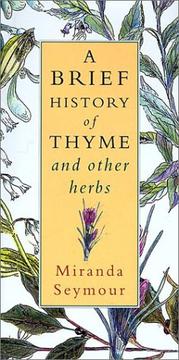 Cover of: A Brief History of Thyme and Other Herbs (An Evergreen book) by Miranda Seymour