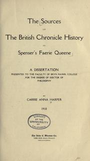 The sources of the British chronicle history in Spenser's Faerie queen by Carrie Anna Harper