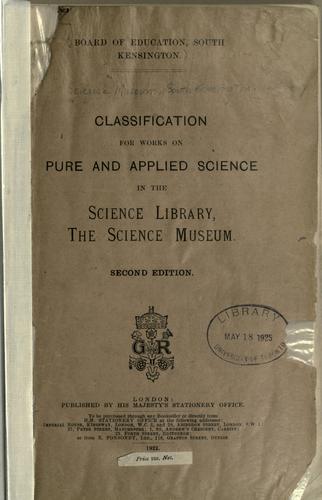 Classification for works on pure and applied science in the Science Library, the Science Museum. by London, Eng. Science Museum. Science Library