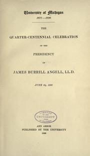 Cover of: The quarter centennial celebration of the presidency of James Burrill Angell, #, #, June 24, 1896