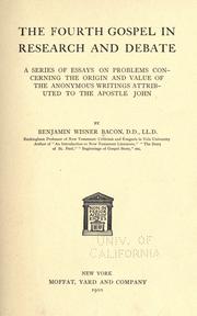 Cover of: The Fourth Gospel in research and debate by Benjamin Wisner Bacon