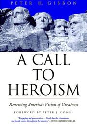 Cover of: A Call to Heroism | Peter H. Gibbon