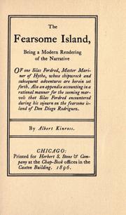 Cover of: The fearsome island: being a modern rendering of the narrative of one Silas Fordred, master mariner of Hythe ...