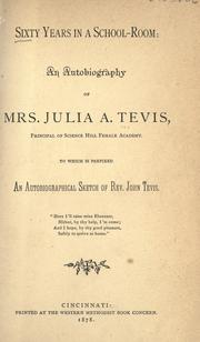 Sixty years in a school-room by Julia A. Tevis