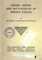 Scenic sieges and battlefields of French Canada by Katharine Livingstone Macpherson