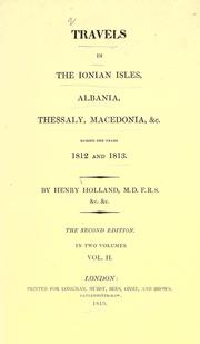 Cover of: Travels in the Ionian Isles, Albania, Thessaly, Macedonia, &c. during the years 1812 and 1813.