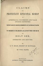 Claims of a Protestant Episcopal Bishop to Apostolical succession and valid orders disproved by S. V. Ryan