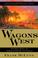 Cover of: Wagons West