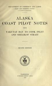 Cover of: Alaska coast pilot notes from Yakutat Bay to Cook Inlet and Shelikof Strait. by U.S. Coast and Geodetic Survey., U.S. Coast and Geodetic Survey.